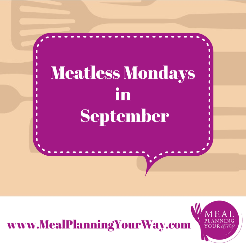 Post image for Meal Planning: What’s for Dinner on Meatless Monday in September