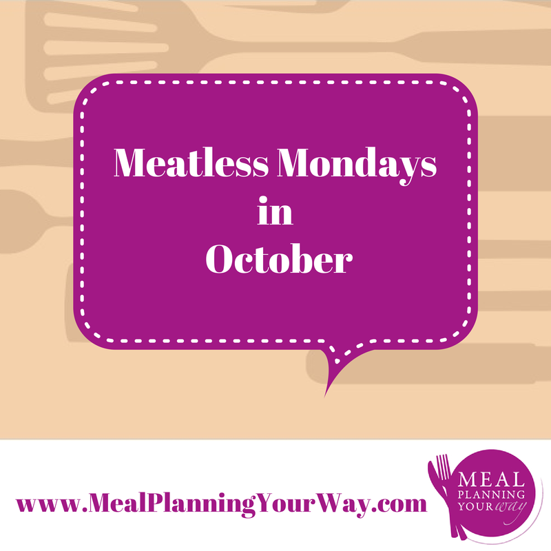 Post image for Meal Planning: What’s for Dinner on Meatless Monday in October